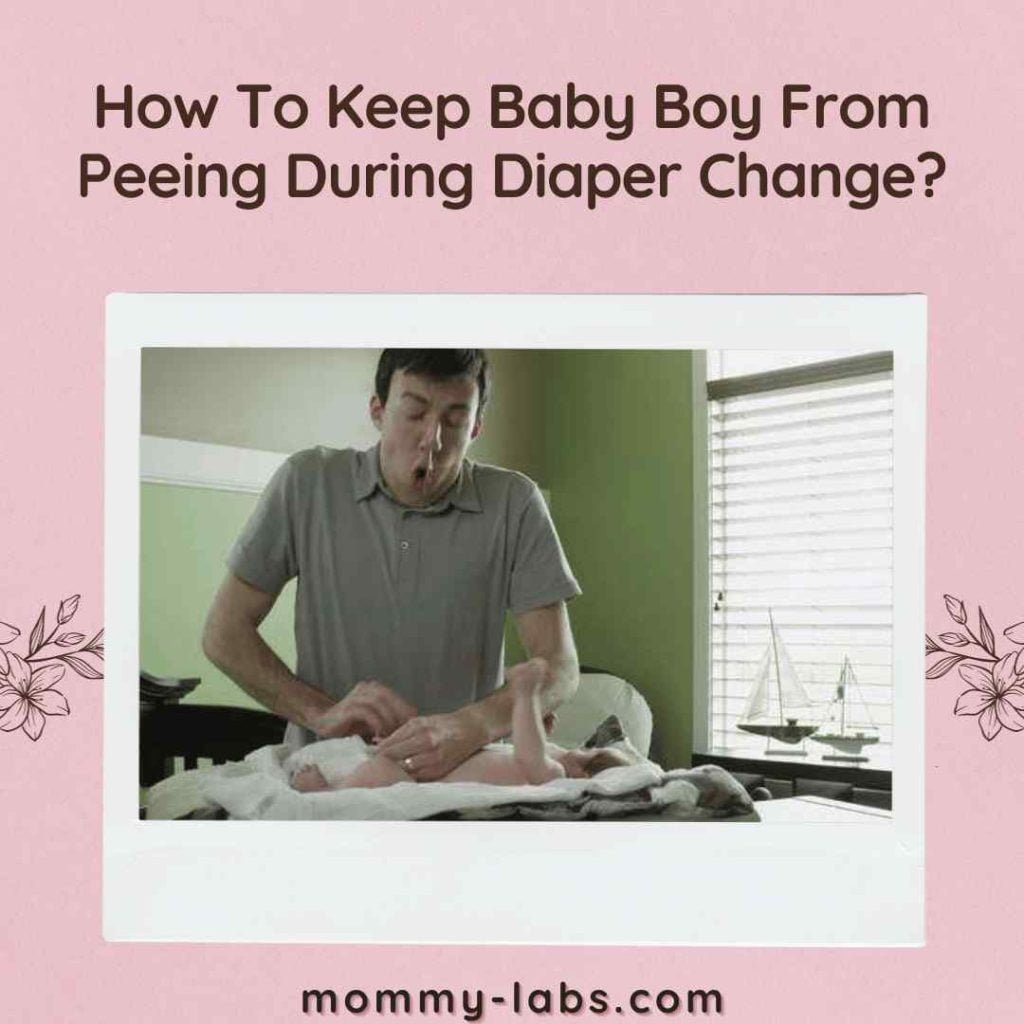 How To Keep Baby Boy From Peeing During Diaper Change?