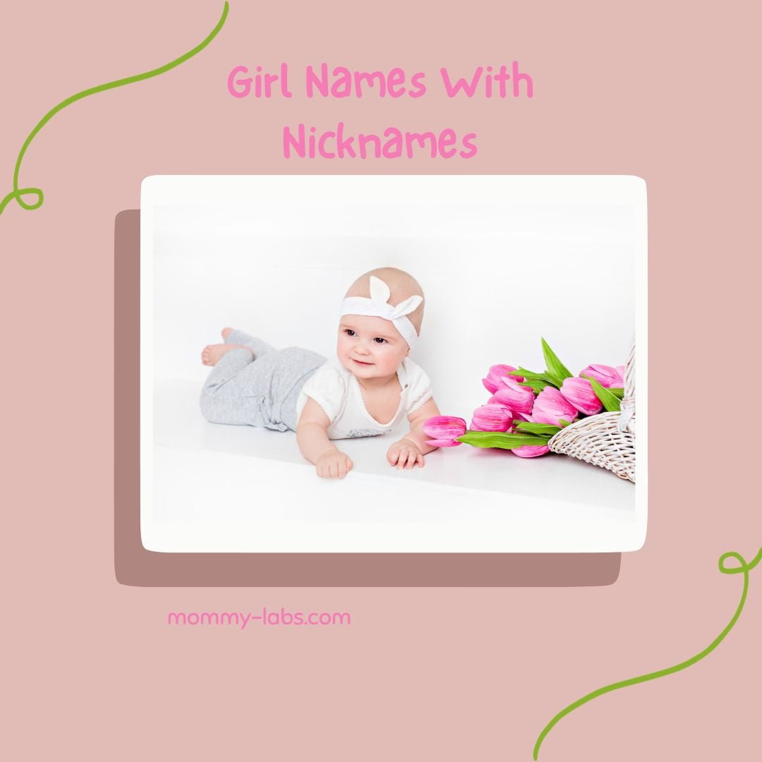 Girl Names With Nicknames - 300+ Adorable Ideas For Your Angel
