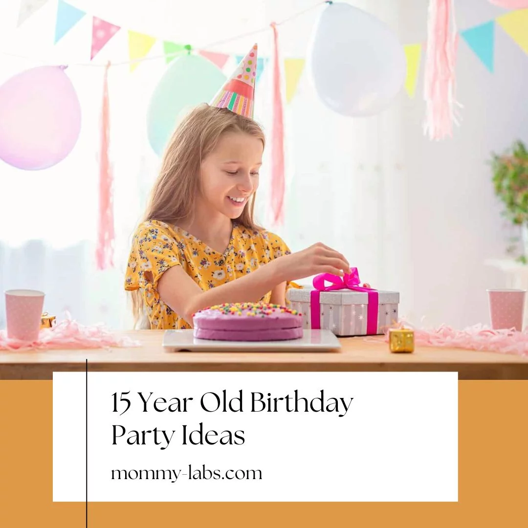 15 Year Old Birthday Party Ideas - 60+ Thoughtful Ways